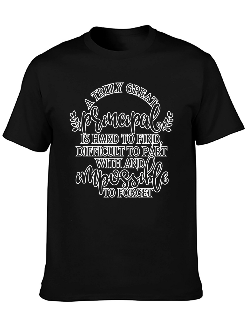 A Truly Great Principal T-Shirt