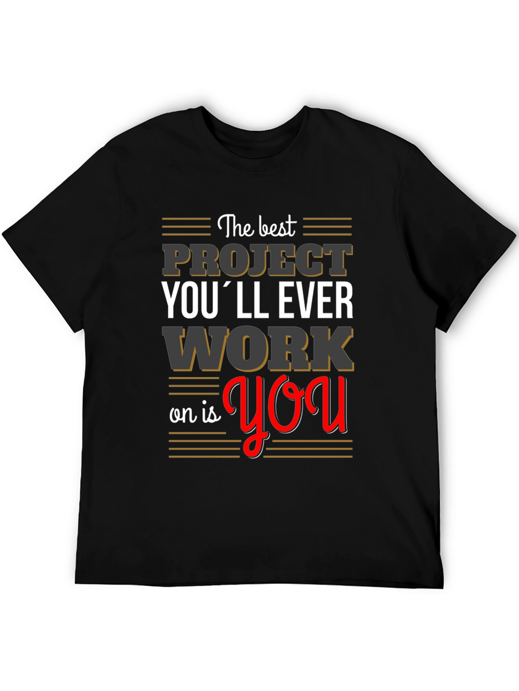 Motivational Project You T-Shirt
