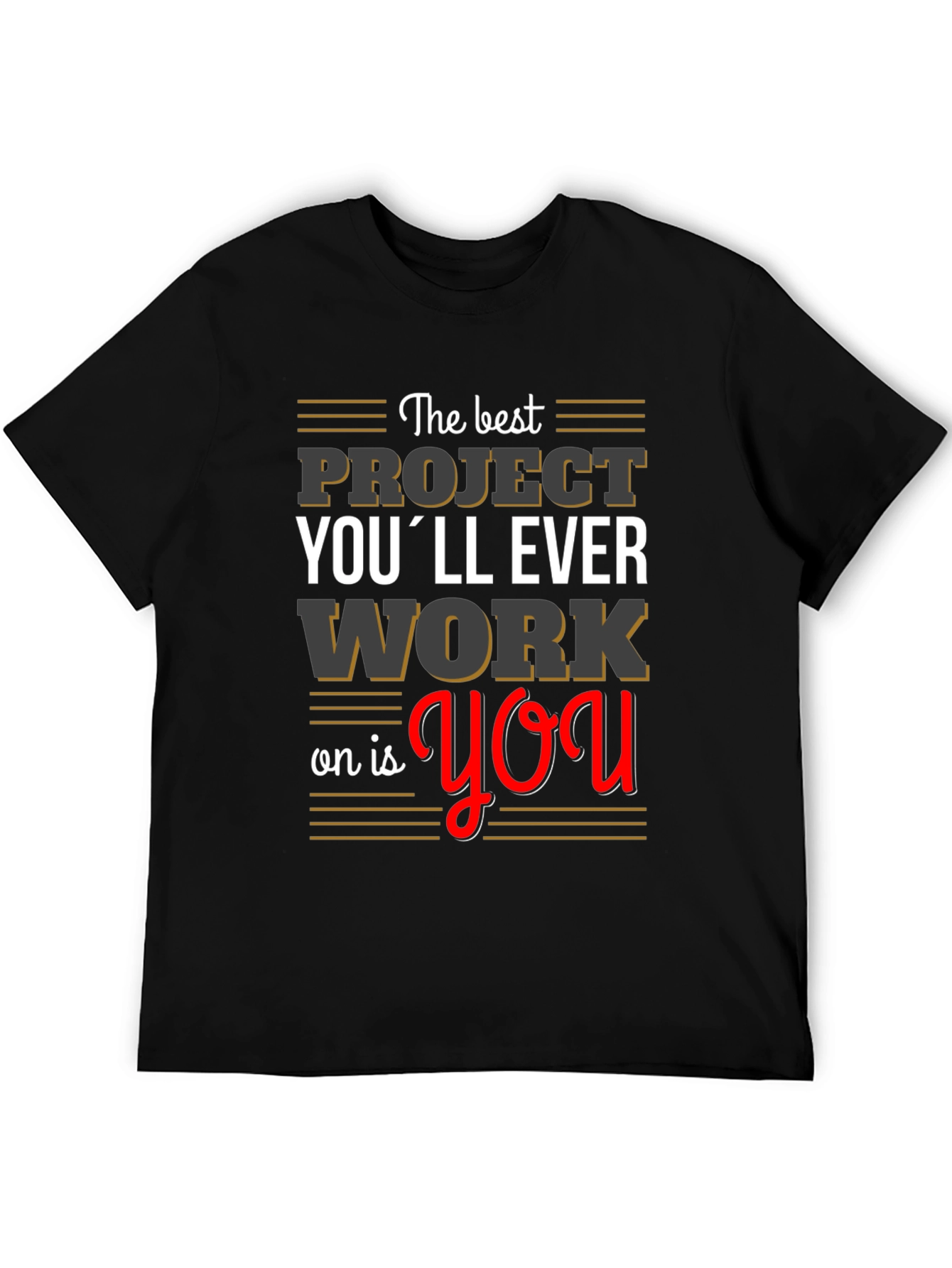 Motivational Project You T-Shirt