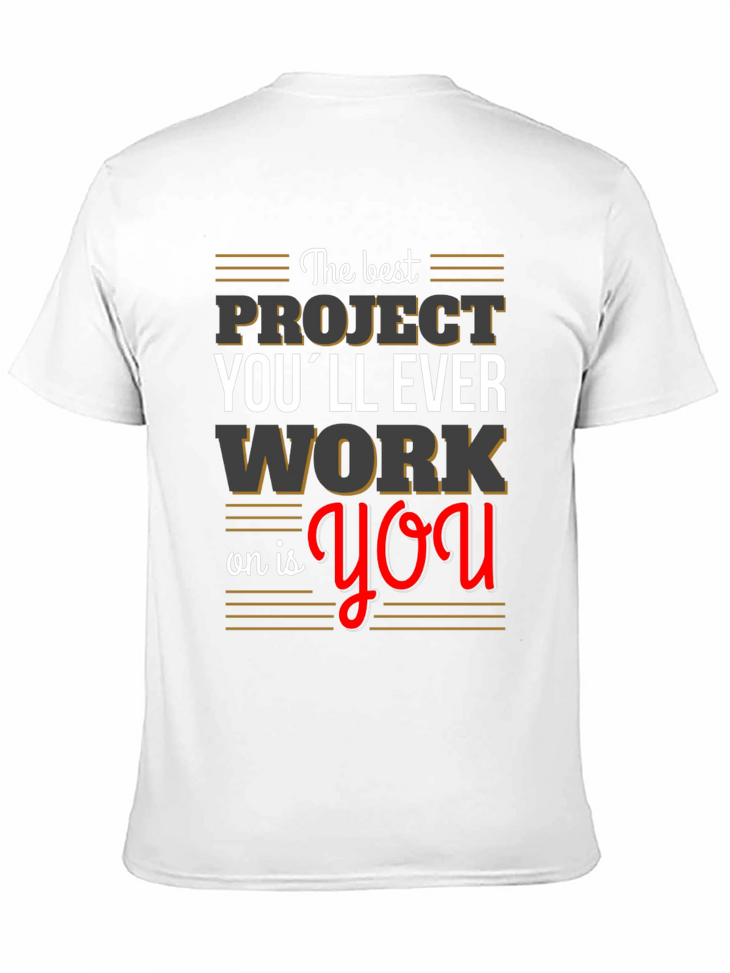 Motivational Project You T-Shirt