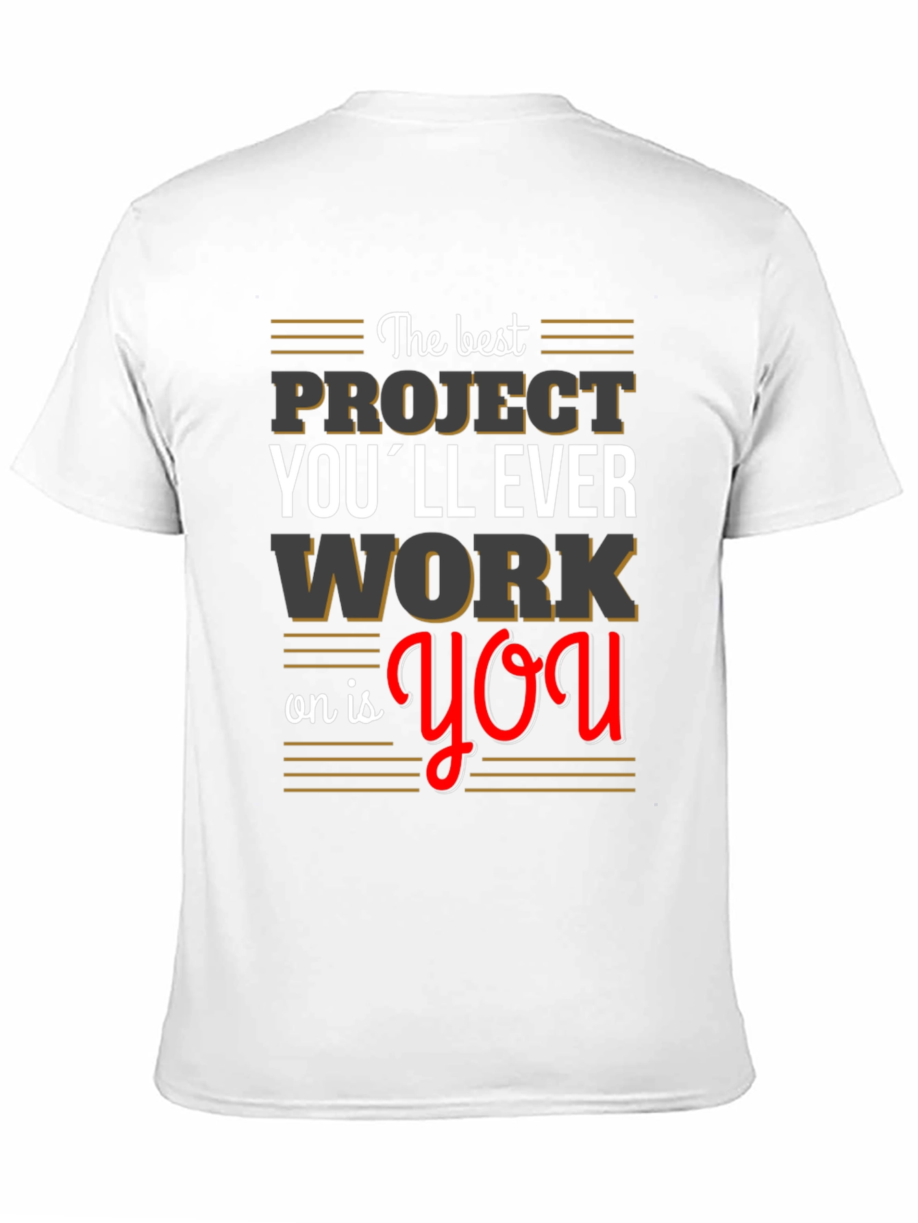 Motivational Project You T-Shirt