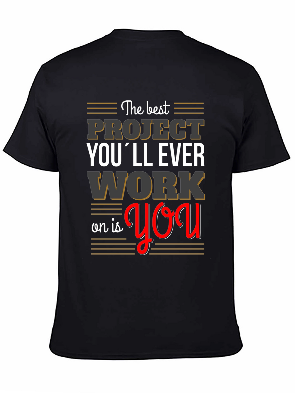 Motivational Project You T-Shirt