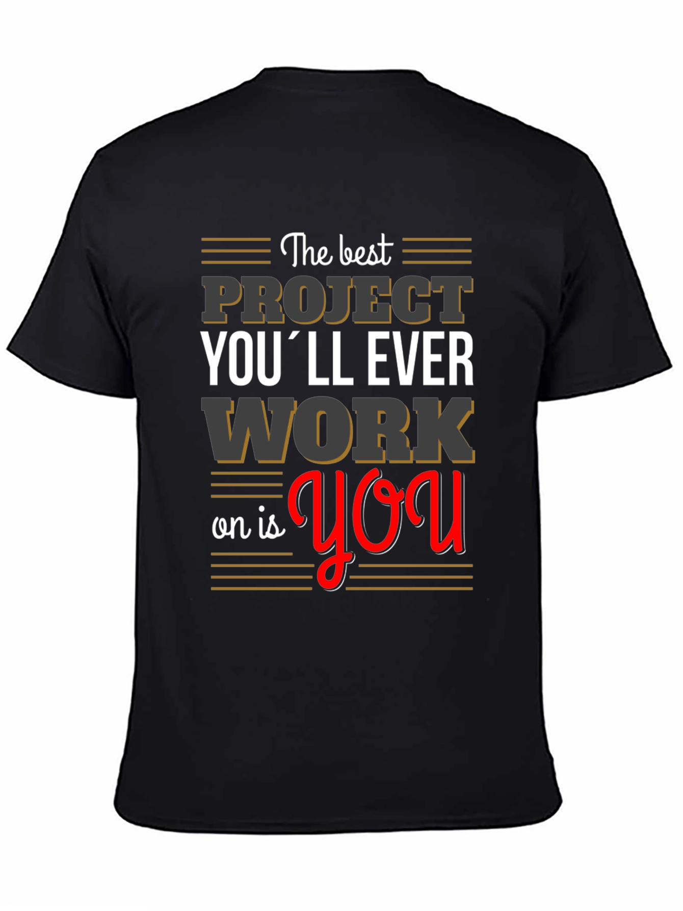 Motivational Project You T-Shirt
