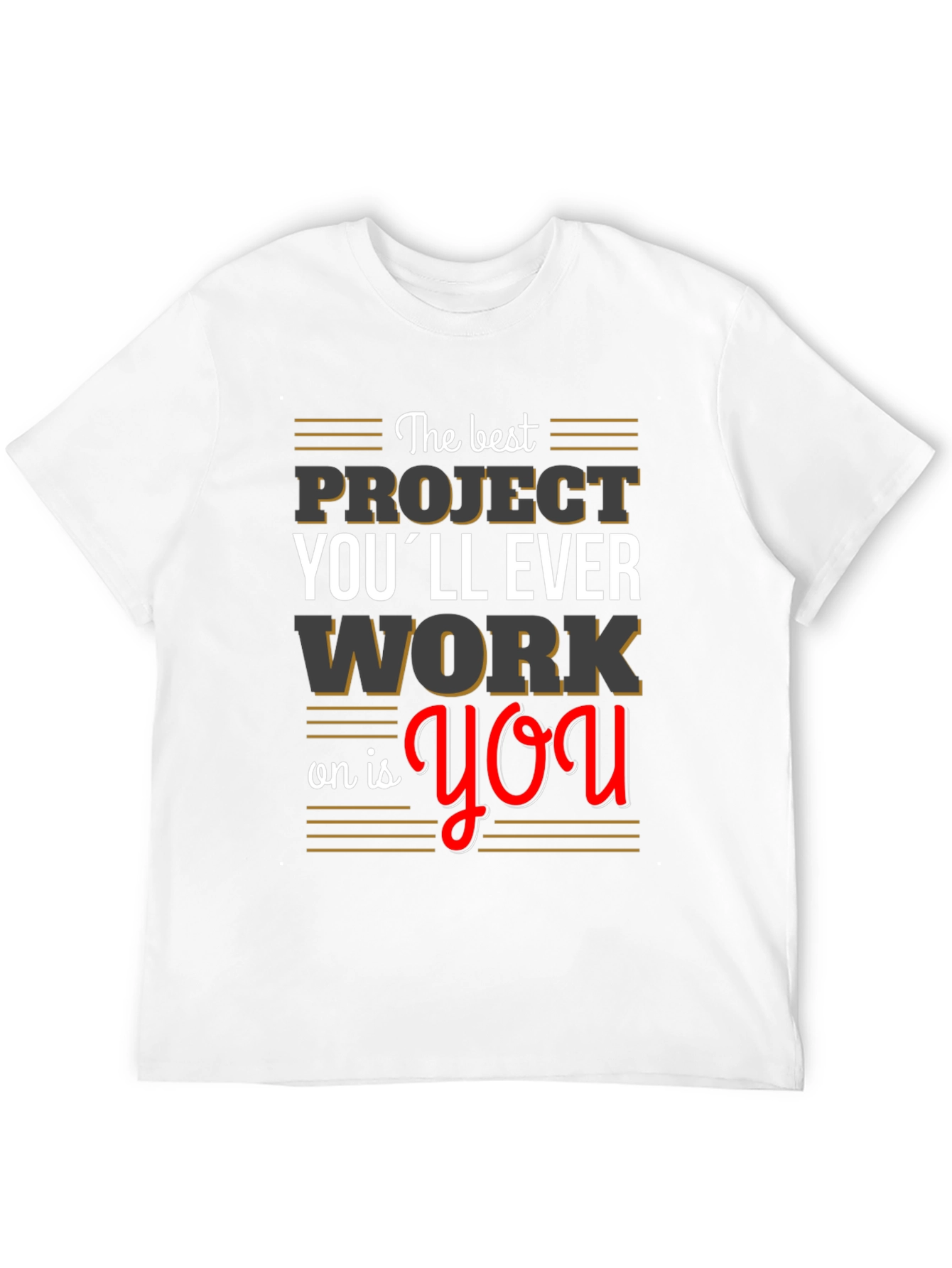 Motivational Project You T-Shirt