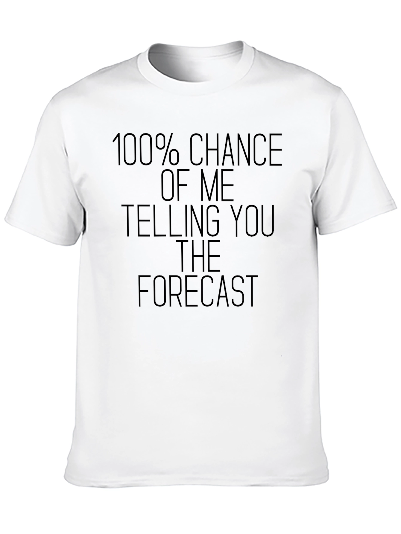 Funny Weather Forecast Tee - 100% Chance