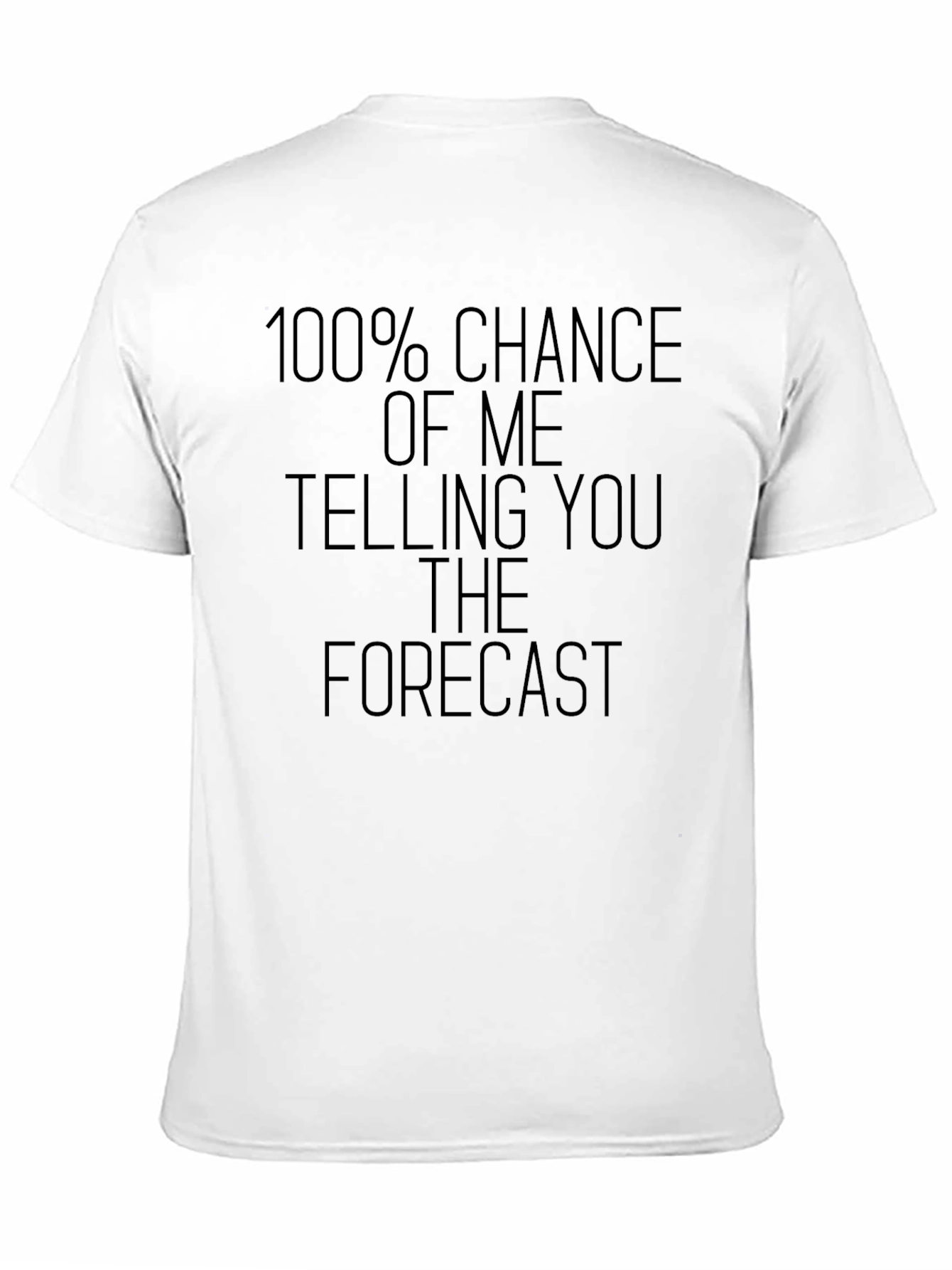 Funny Weather Forecast Tee - 100% Chance