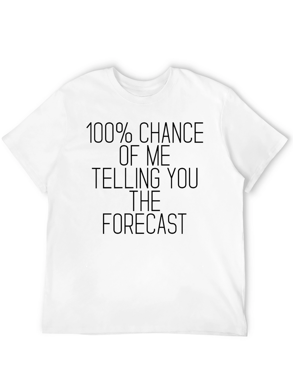 Funny Weather Forecast Tee - 100% Chance