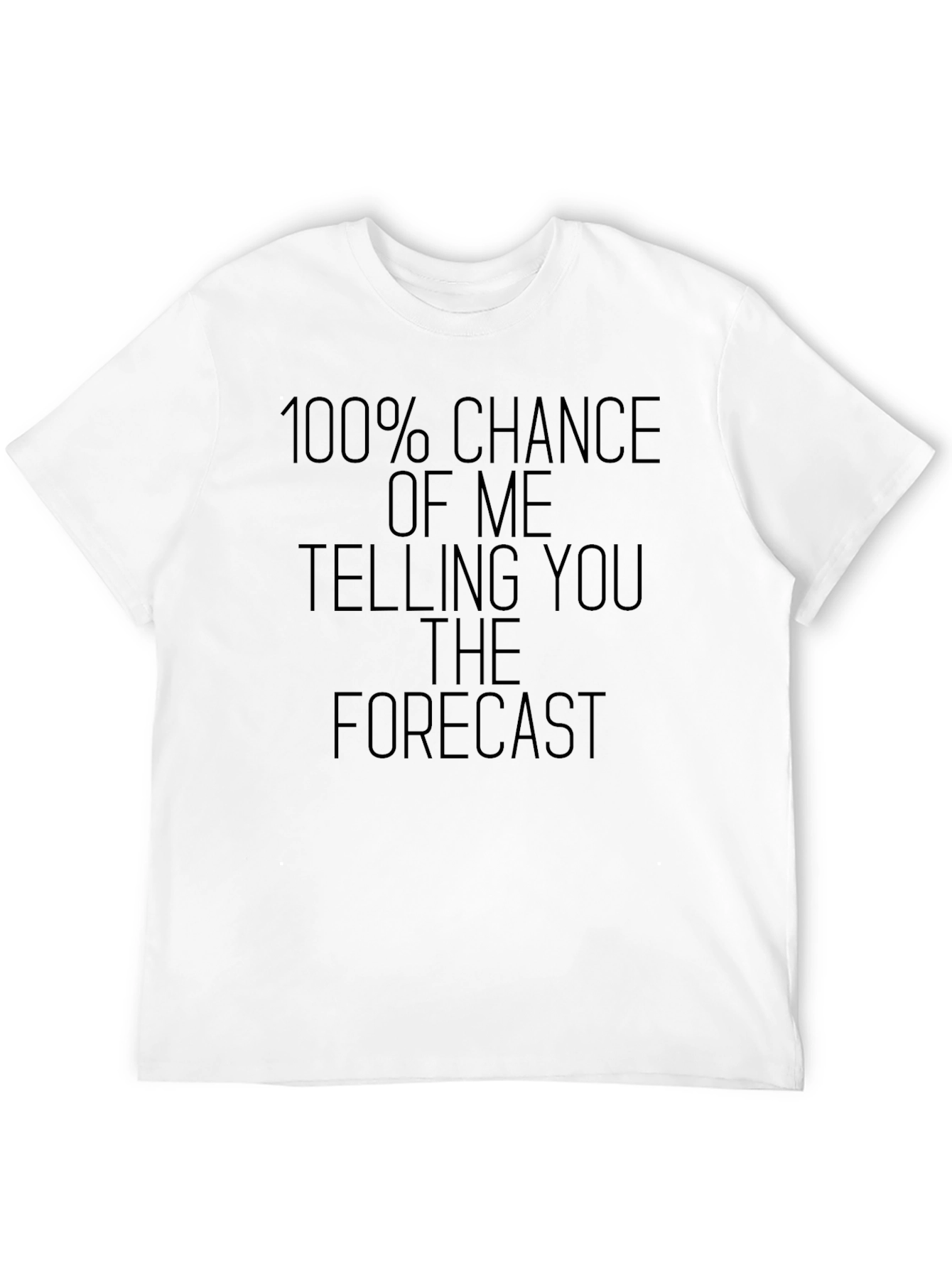 Funny Weather Forecast Tee - 100% Chance