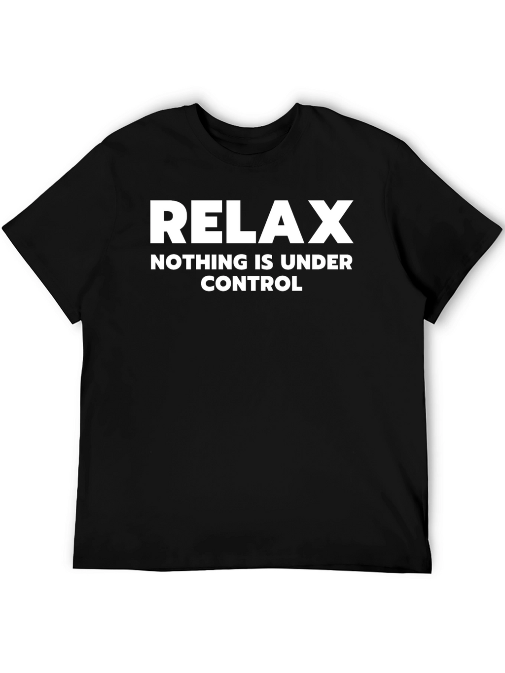 Relax Graphic Tee - Nothing is Under Control Black