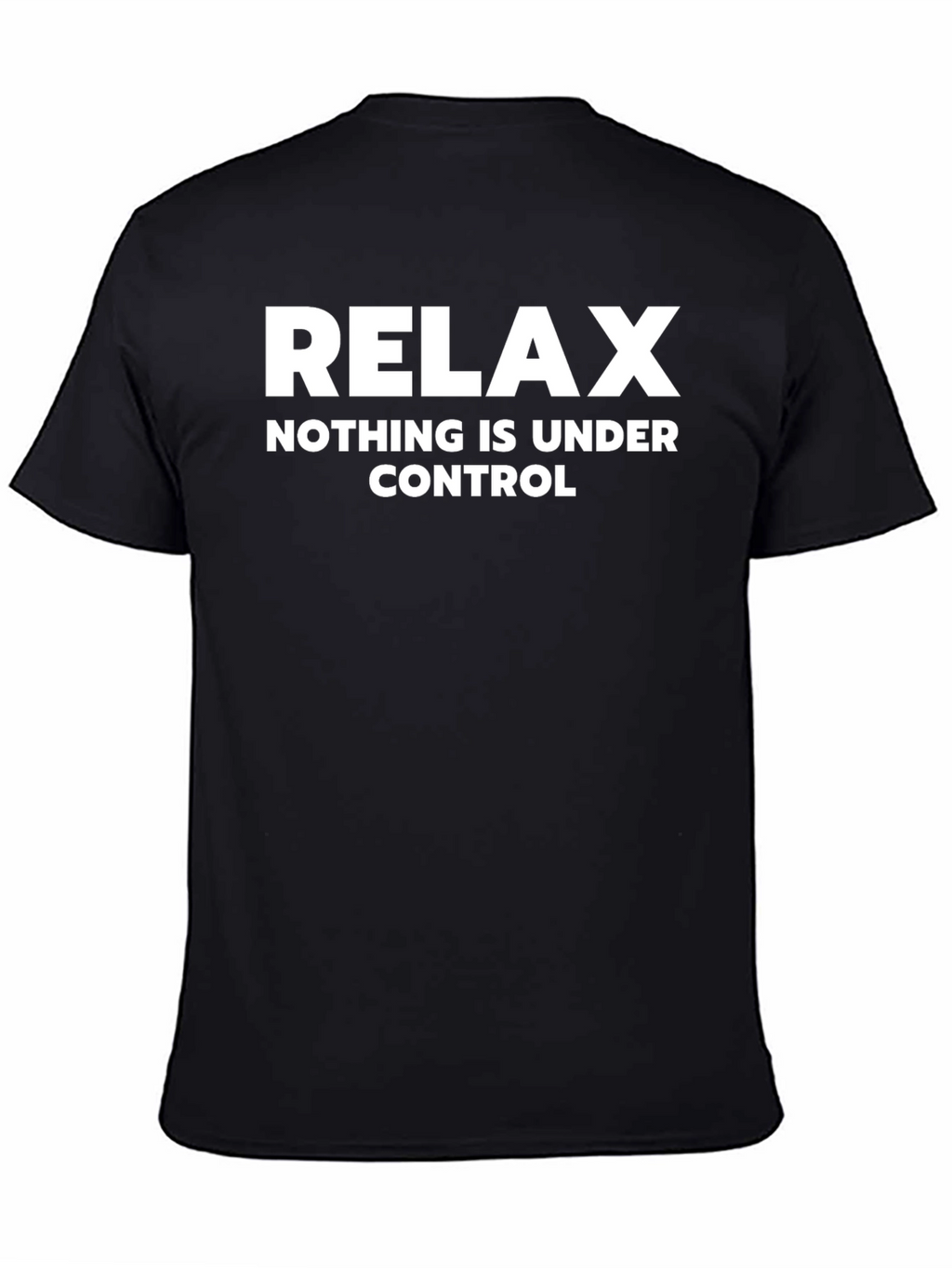 Relax Graphic Tee - Nothing is Under Control Black