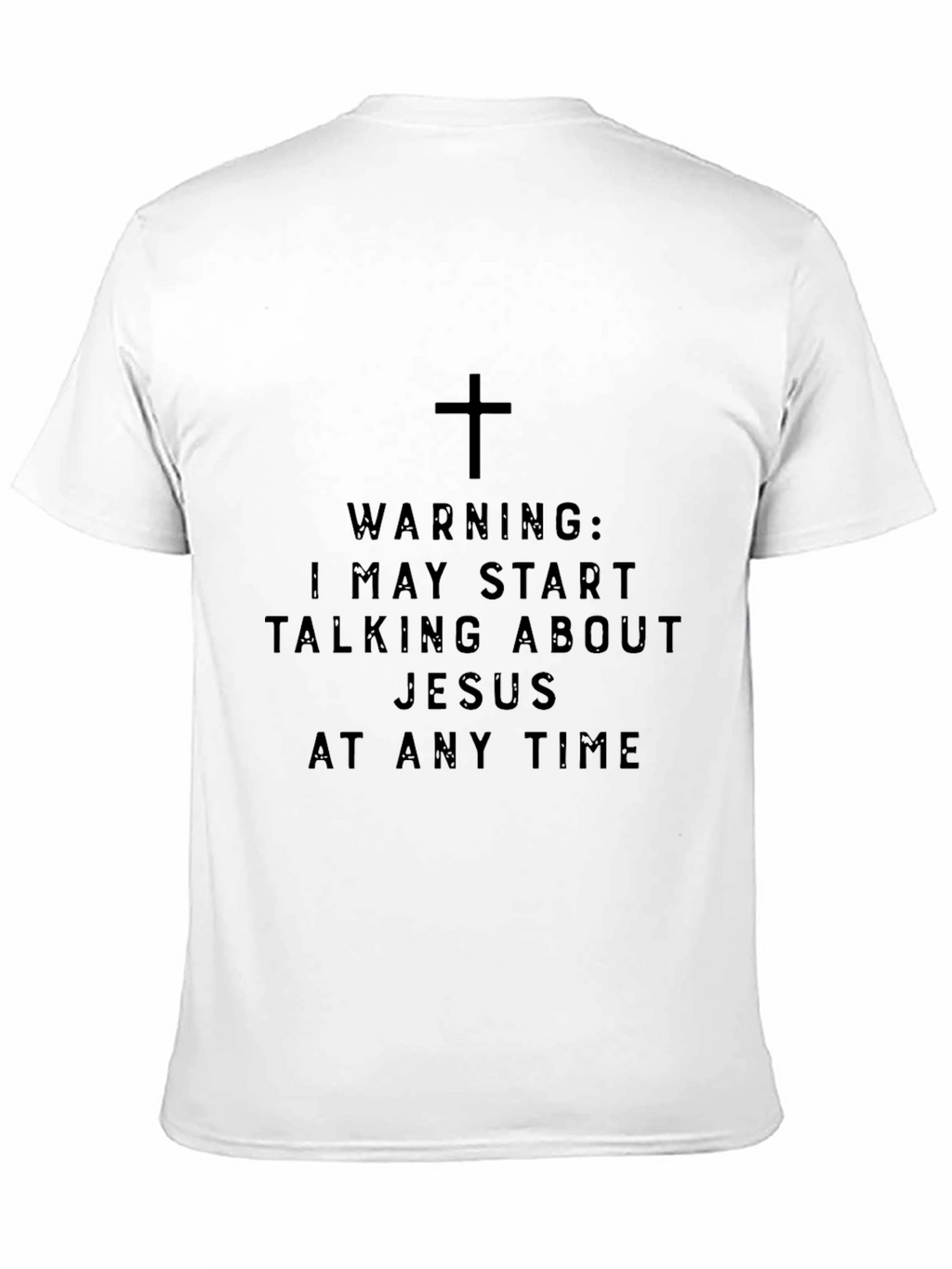 Warning: I May Talk About Jesus T-Shirt
