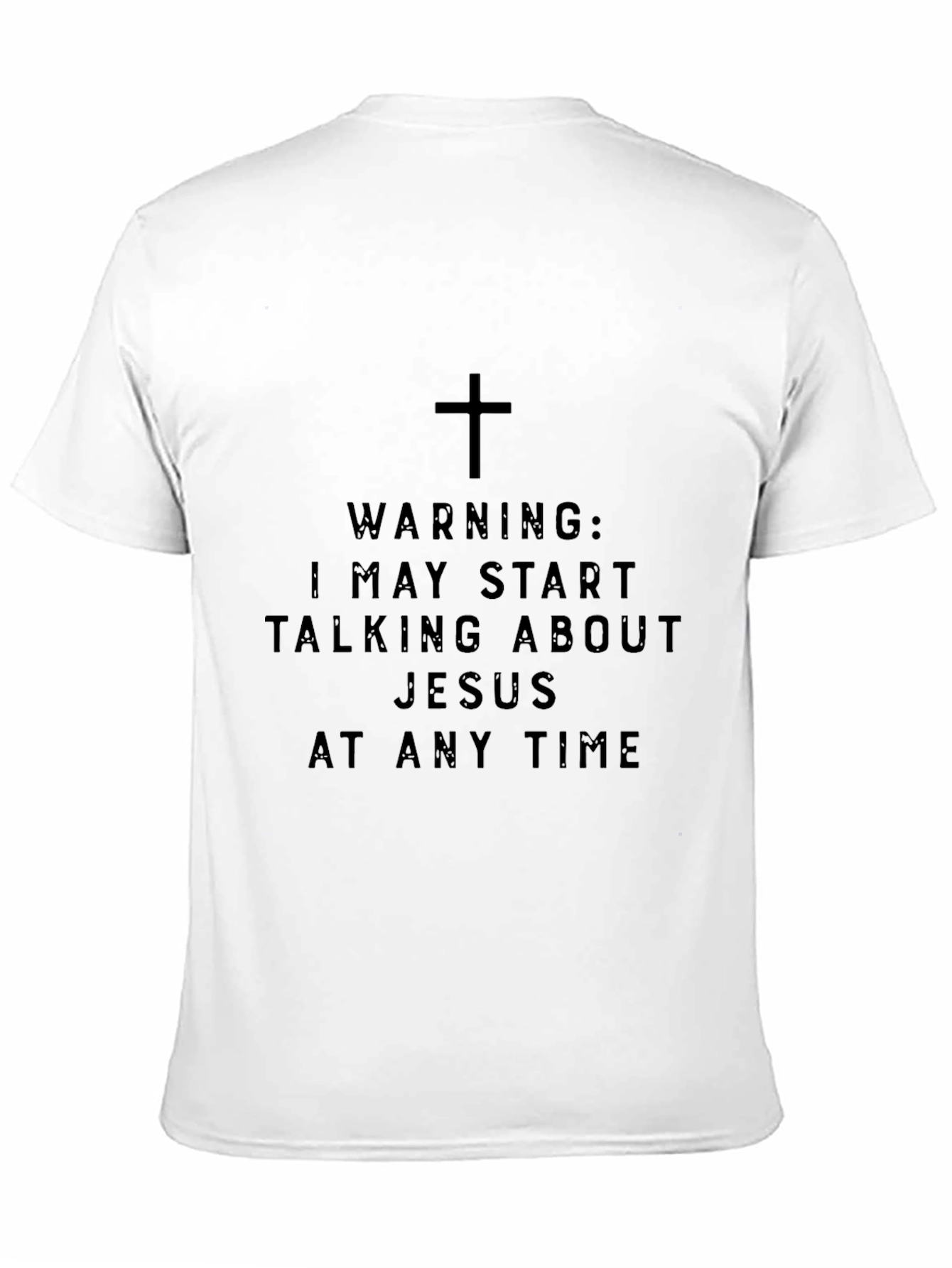 Warning: I May Talk About Jesus T-Shirt