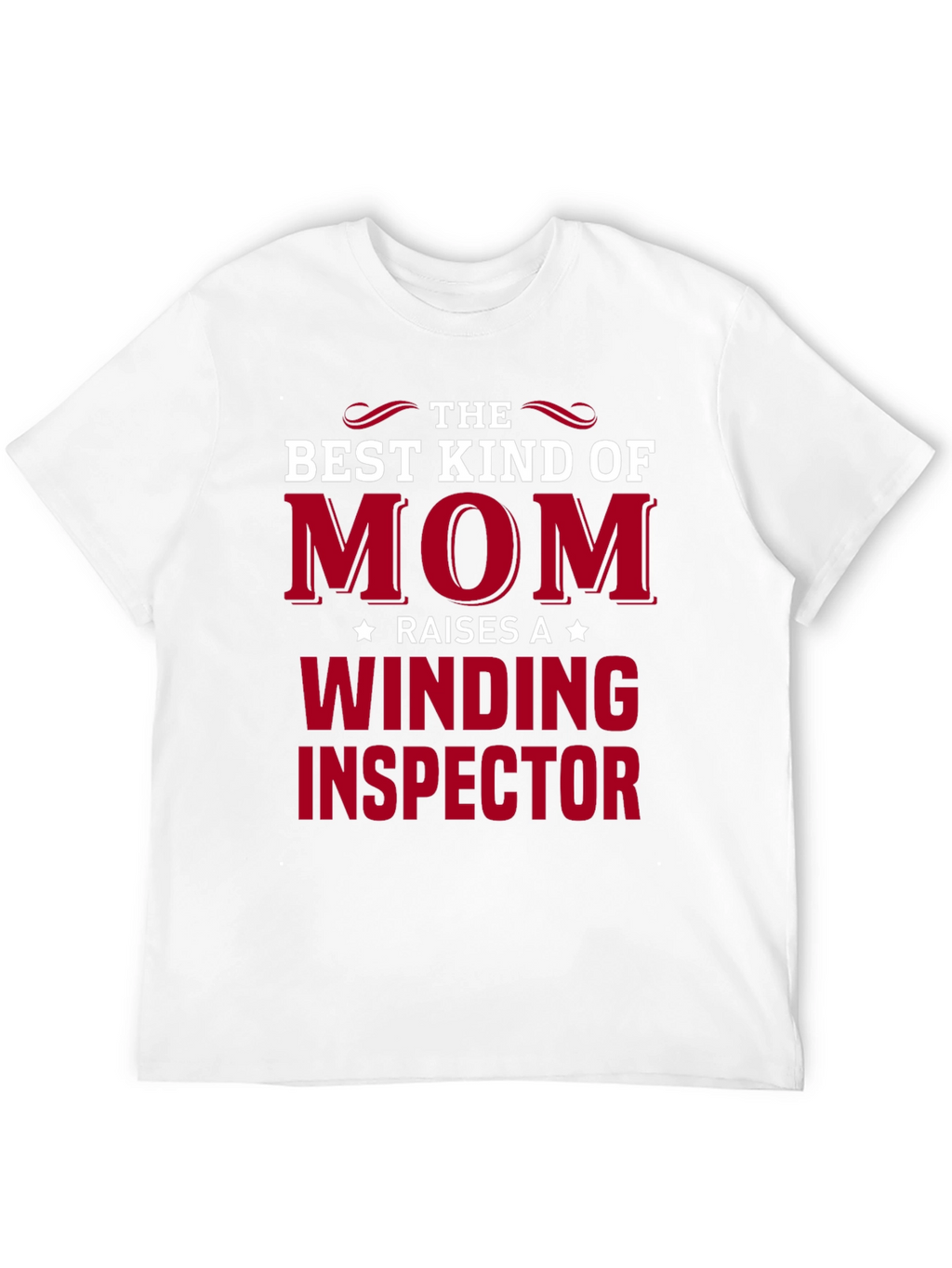 Best Kind of Mom Winding Inspector T-Shirt