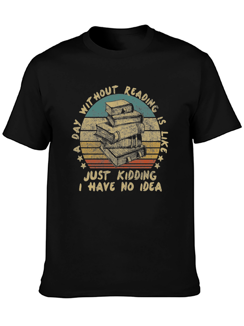 Funny Reading T-Shirt: A Day Without Reading