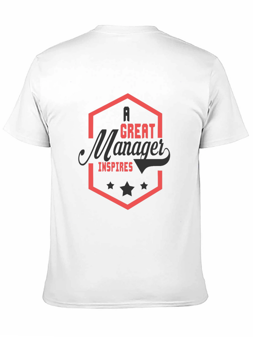A Great Manager Inspires Black T-Shirt