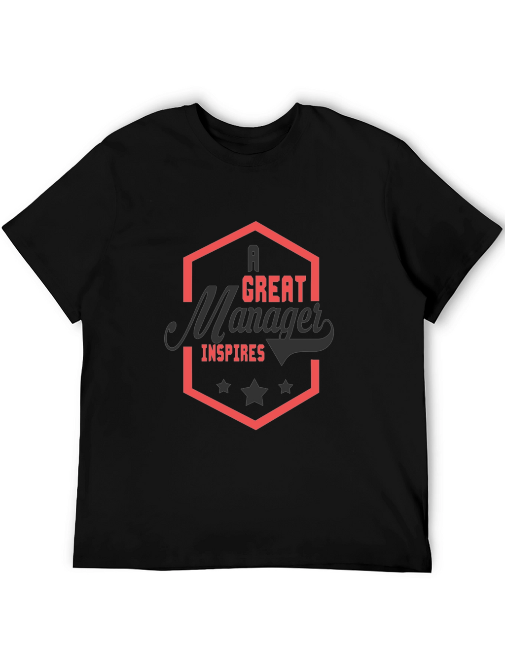 A Great Manager Inspires Black T-Shirt