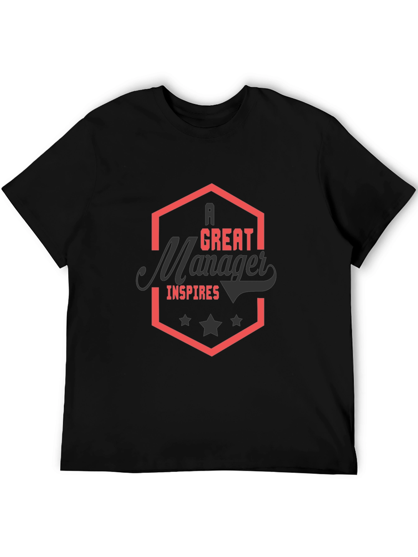 A Great Manager Inspires Black T-Shirt
