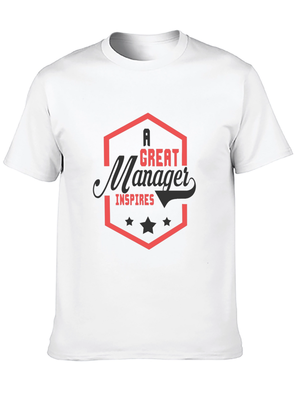 A Great Manager Inspires Black T-Shirt
