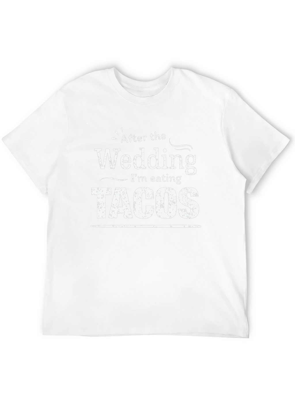 After the Wedding Tacos T-Shirt