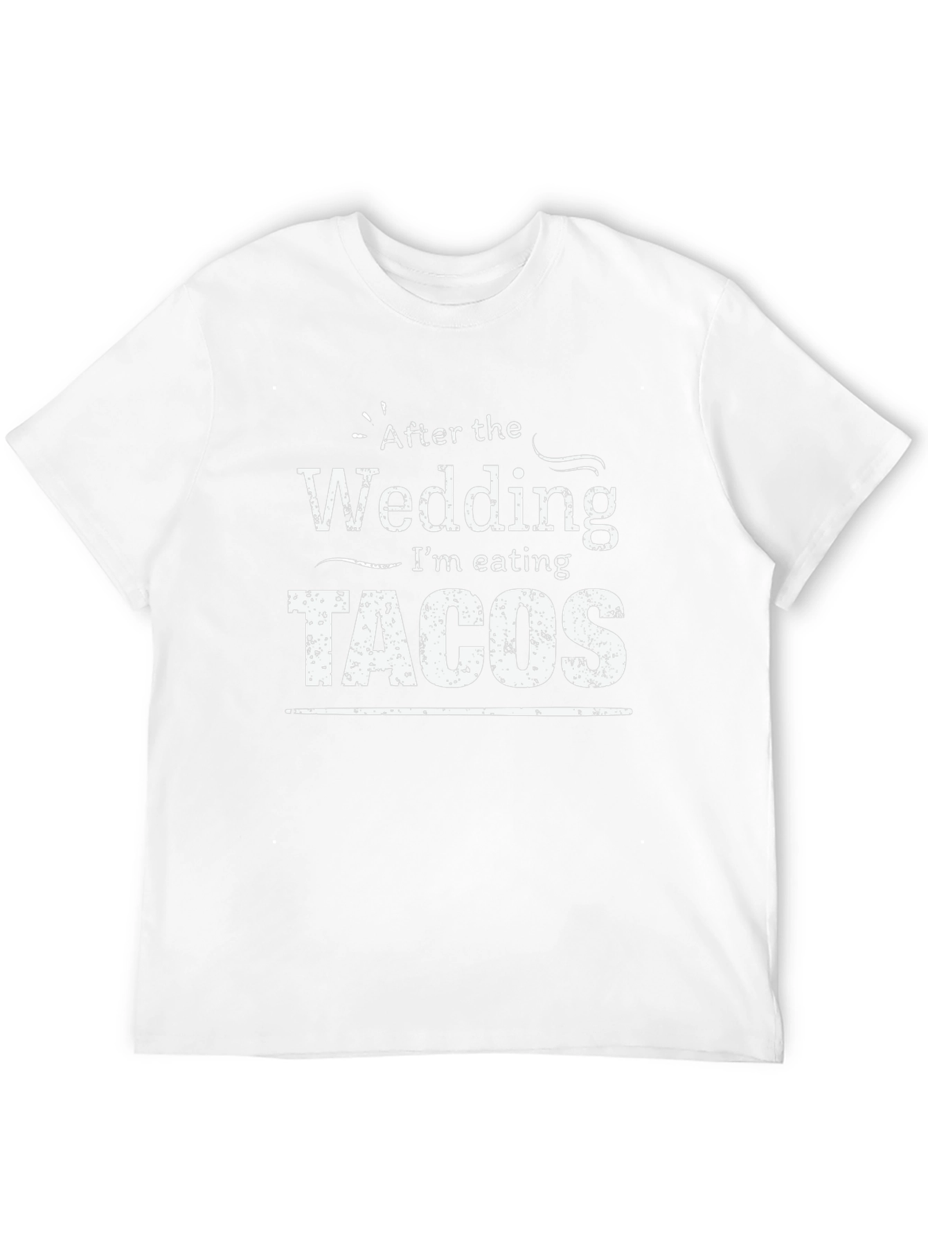 After the Wedding Tacos T-Shirt