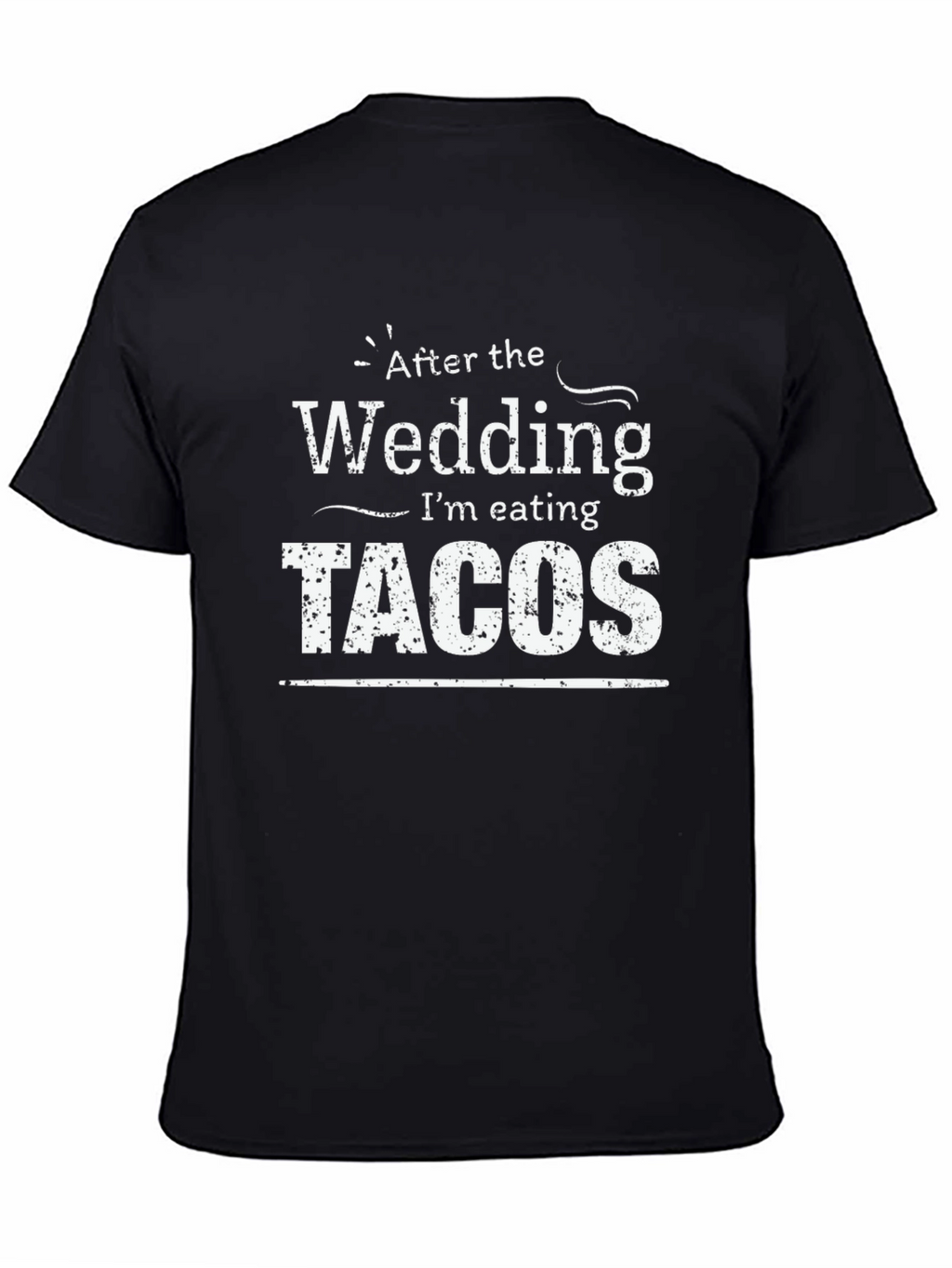 After the Wedding Tacos T-Shirt