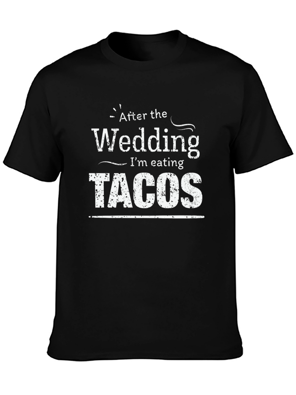 After the Wedding Tacos T-Shirt