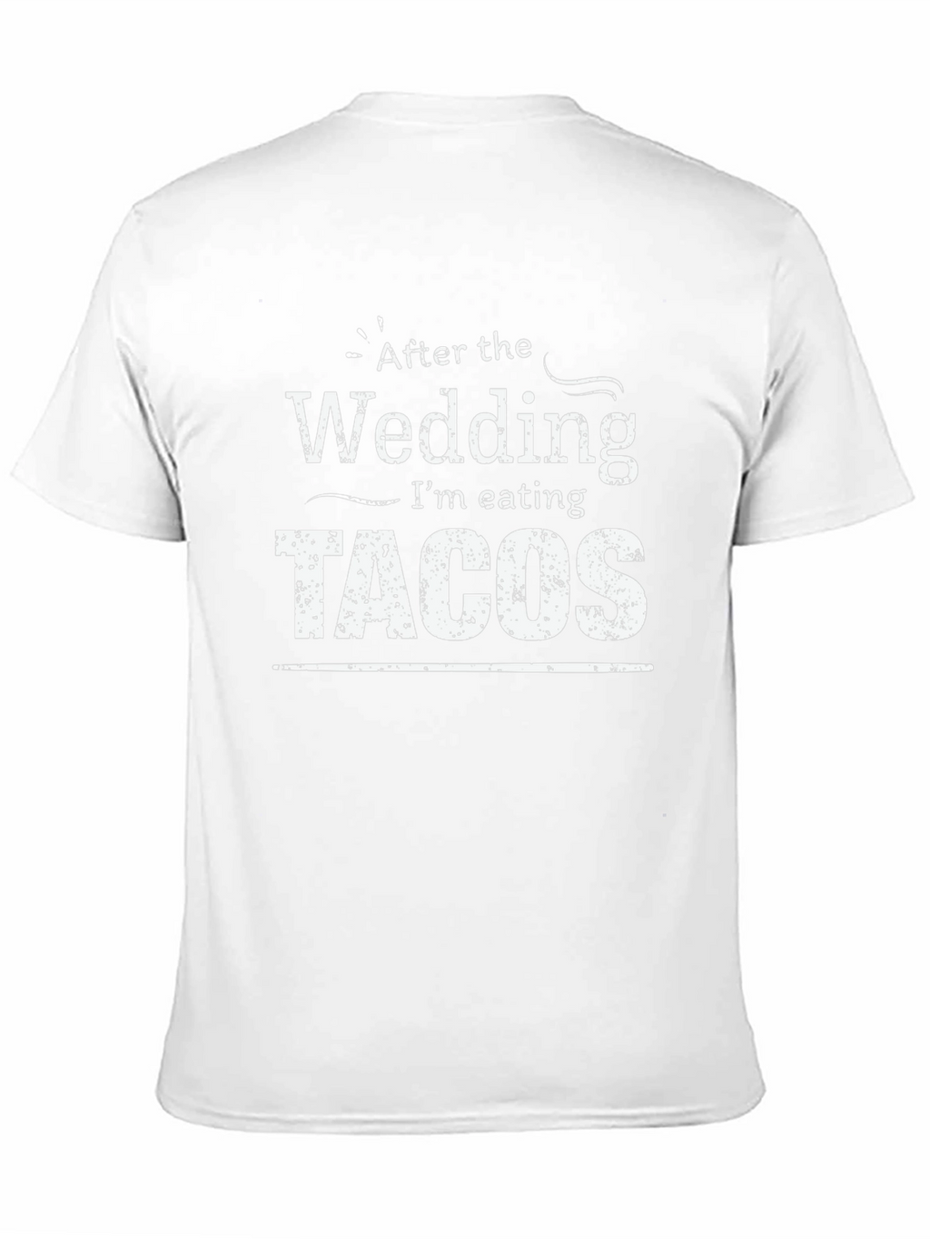After the Wedding Tacos T-Shirt