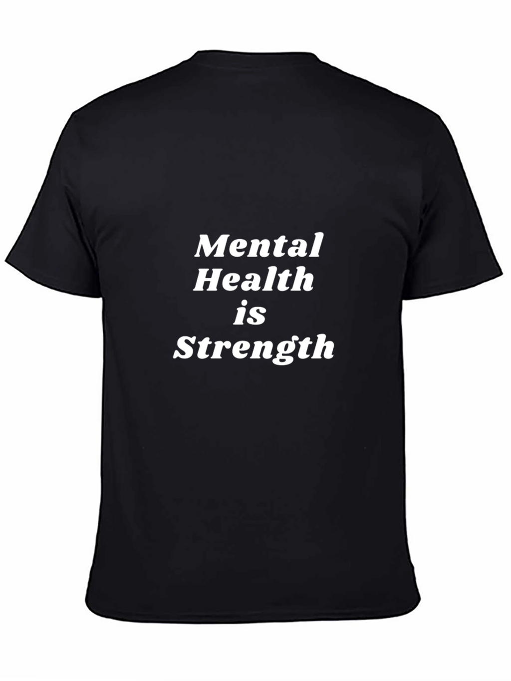 Mental Health is Strength Black T-Shirt