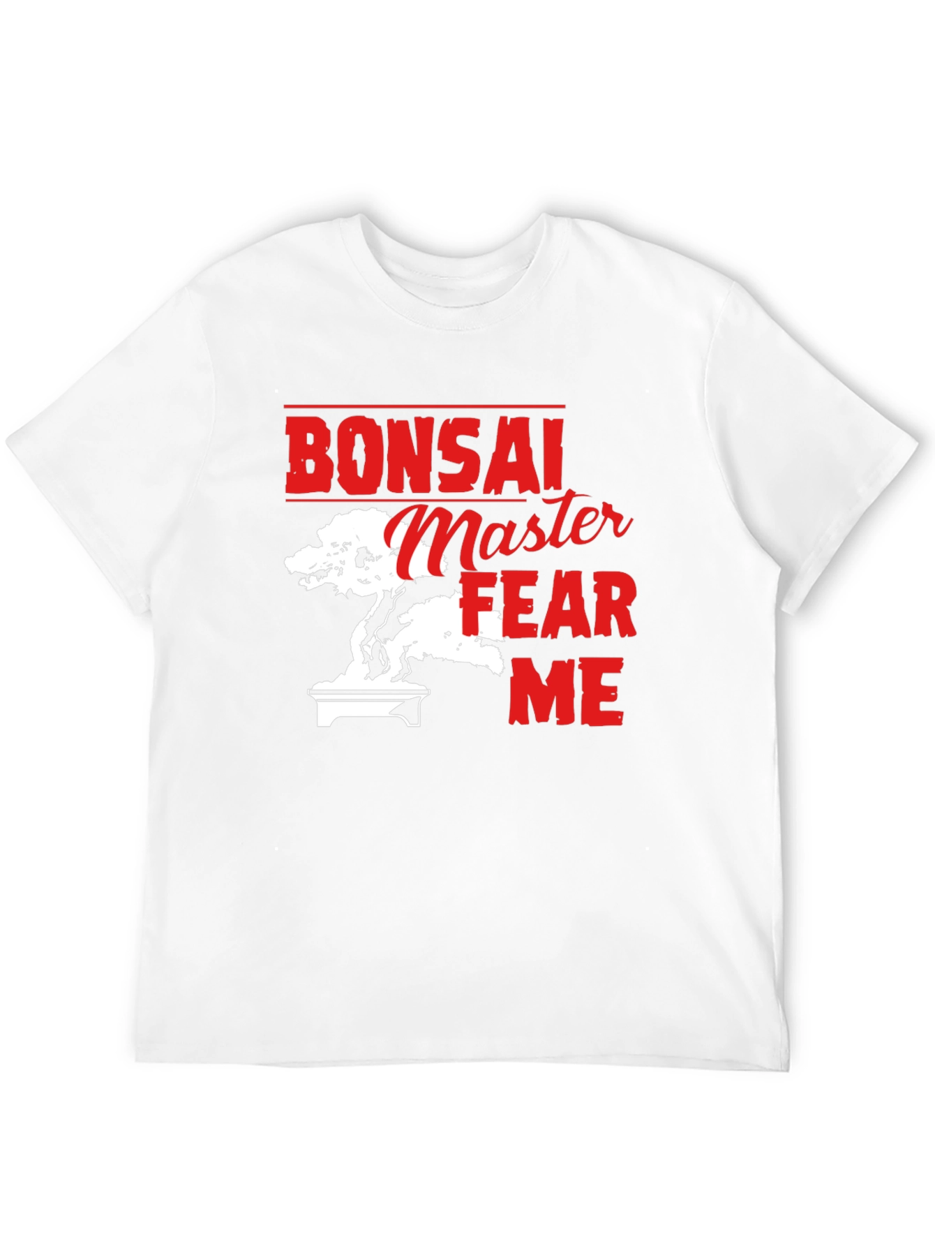 Bonsai Master T-Shirt - Fear Me Design