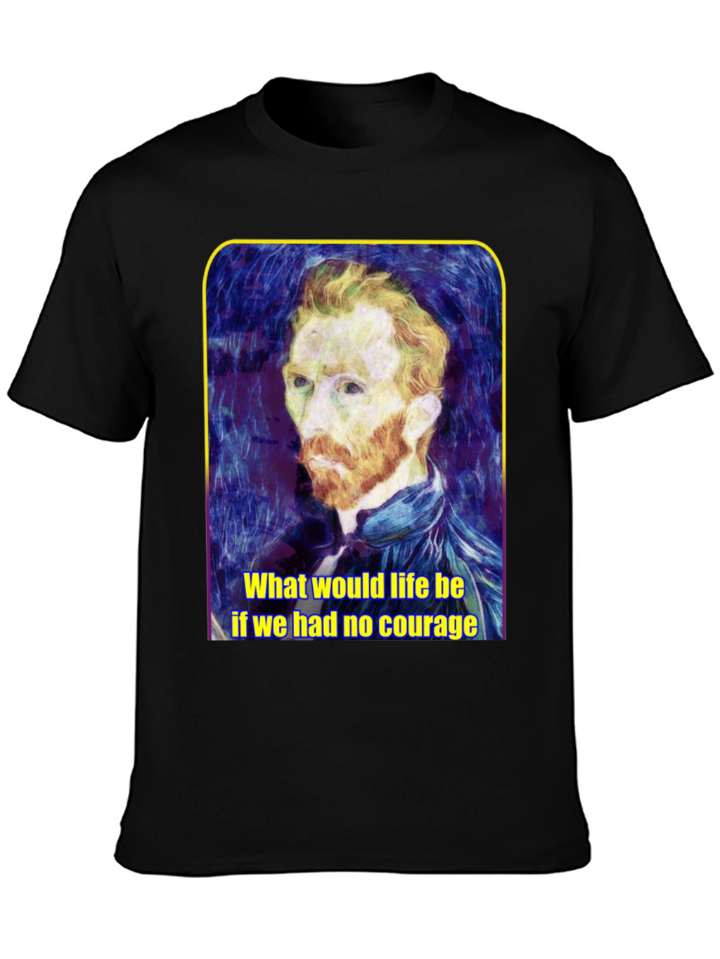 Van Gogh Courage Quote Graphic Tee