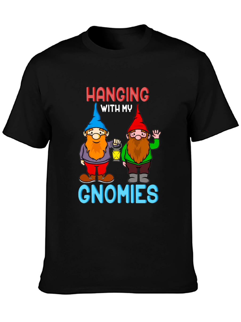 Hanging With My Gnomies Black T-Shirt