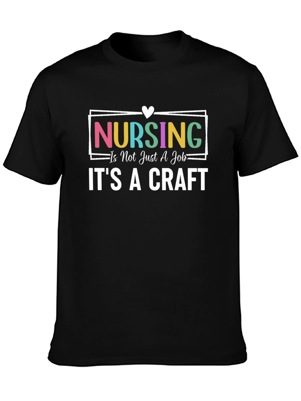 Nursing Is A Craft Graphic T-Shirt