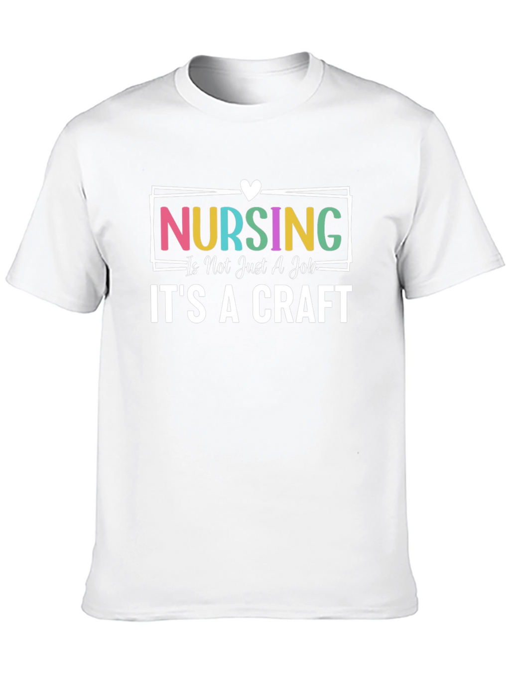 Nursing Is A Craft Graphic T-Shirt