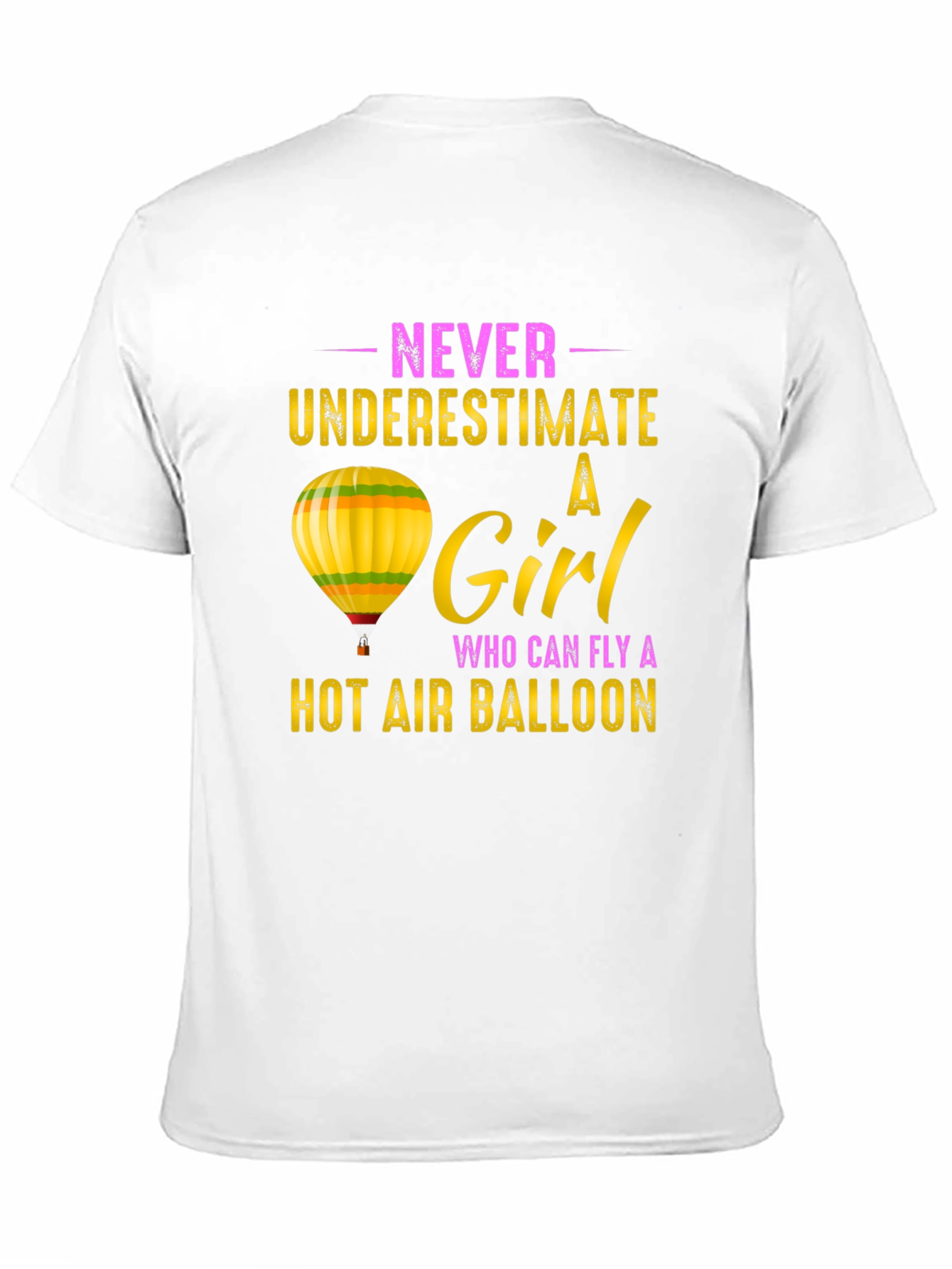 Never Underestimate a Girl Hot Air Balloon T-Shirt