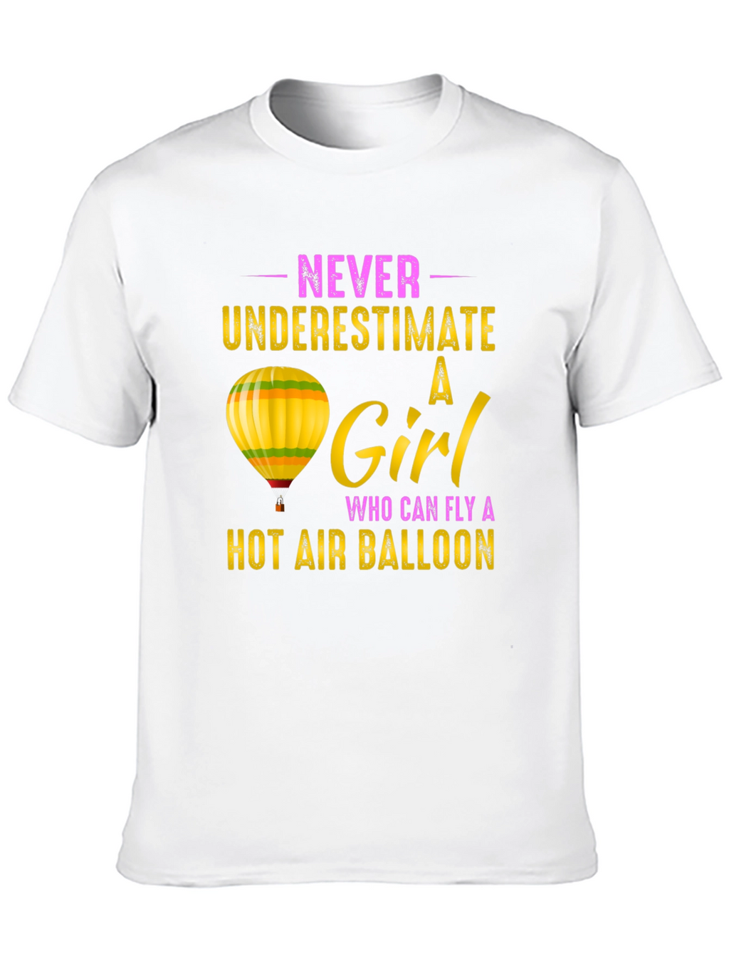 Never Underestimate a Girl Hot Air Balloon T-Shirt