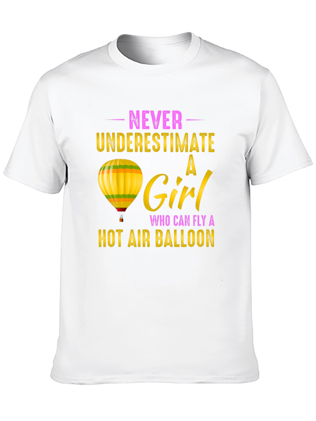 Never Underestimate a Girl Hot Air Balloon T-Shirt