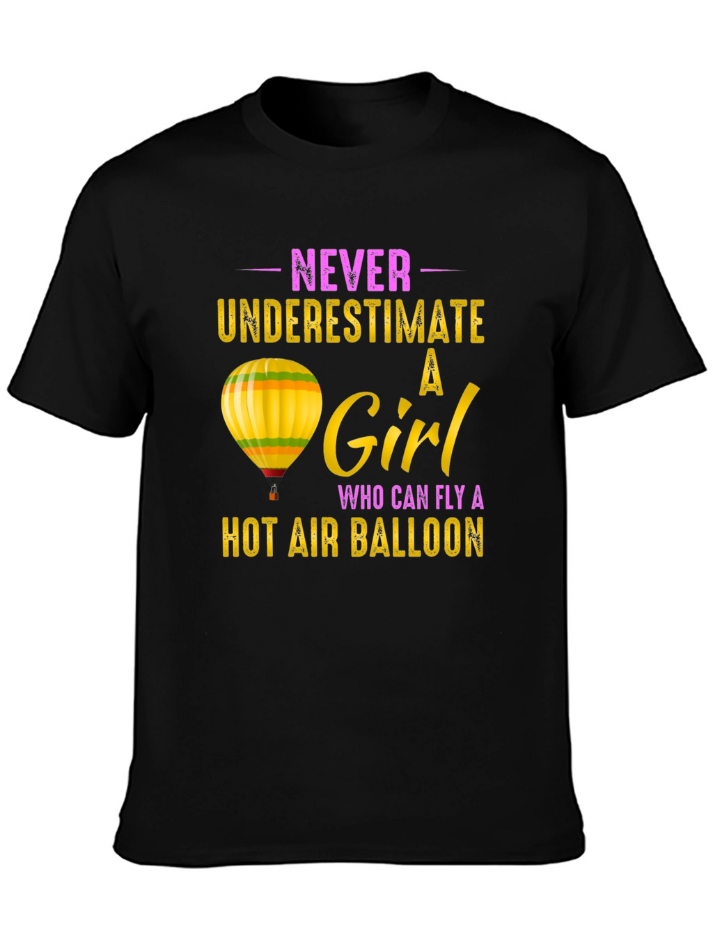 Never Underestimate a Girl Hot Air Balloon T-Shirt