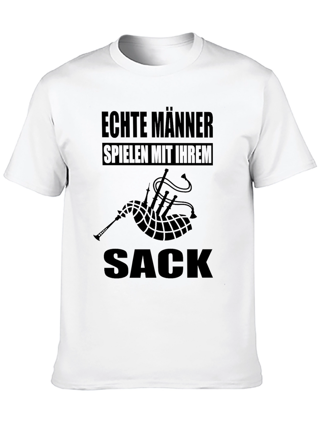 Echte Manner Spielen Mit Ihrem Sack Bagpipe Black T-Shirt