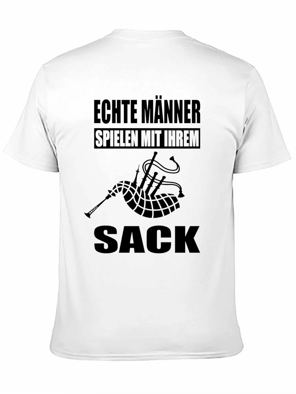Echte Manner Spielen Mit Ihrem Sack Bagpipe Black T-Shirt