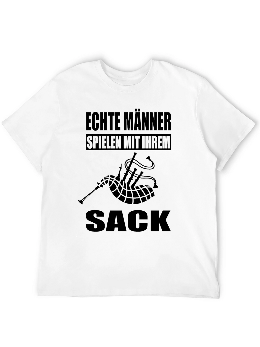 Echte Manner Spielen Mit Ihrem Sack Bagpipe Black T-Shirt