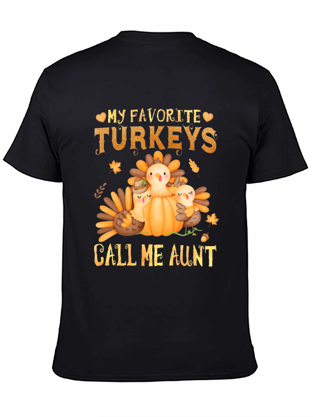My Favorite Turkeys Call Me Aunt Thanksgiving T-Shirt