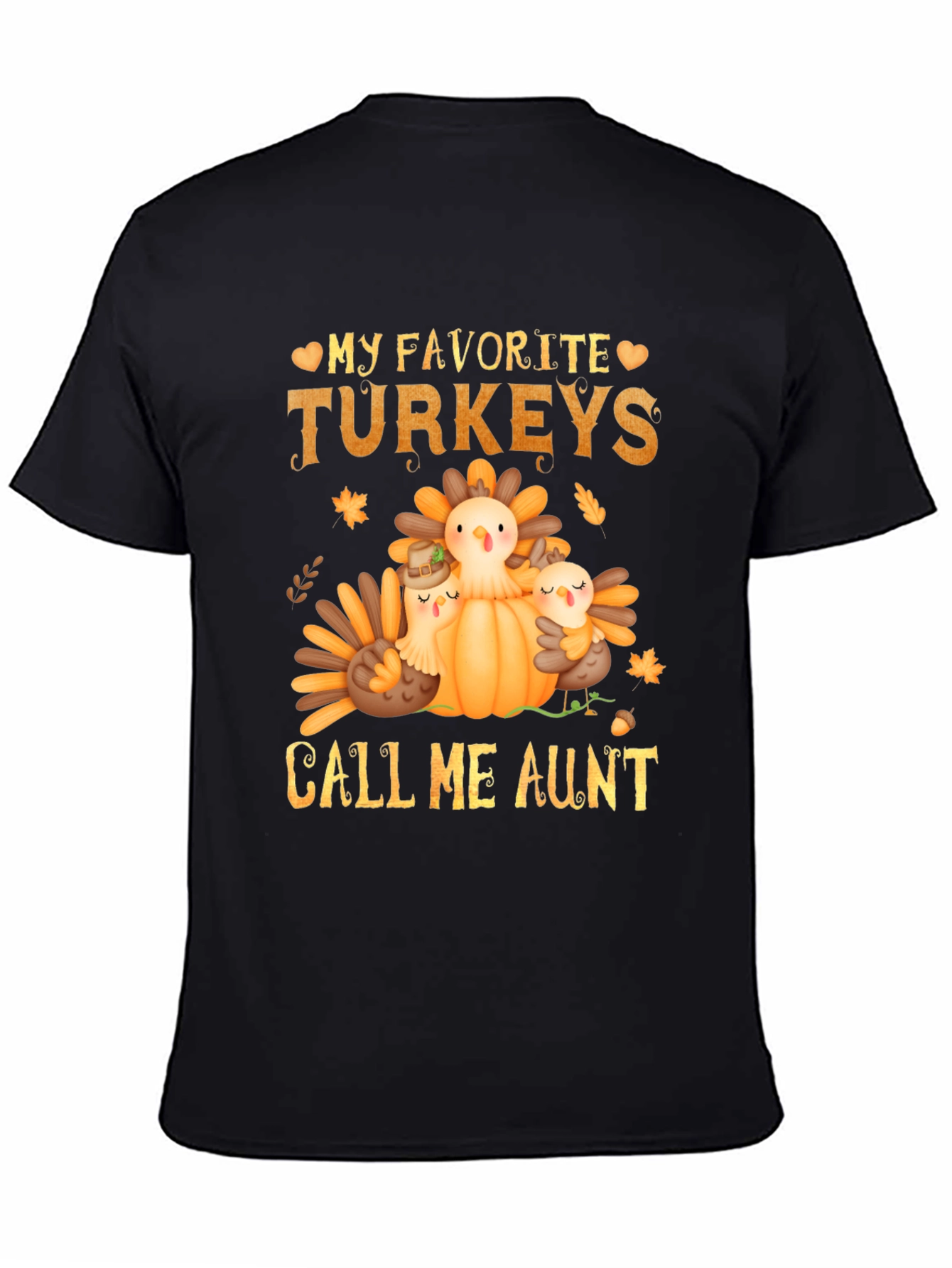My Favorite Turkeys Call Me Aunt Thanksgiving T-Shirt
