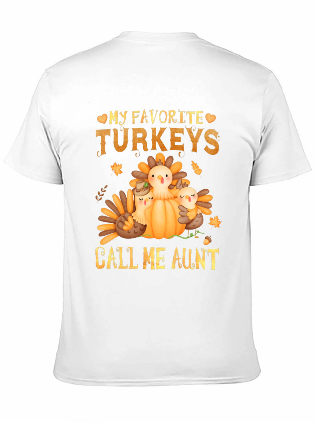 My Favorite Turkeys Call Me Aunt Thanksgiving T-Shirt