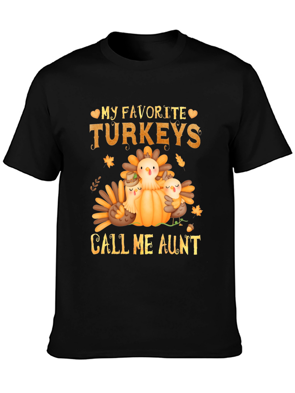 My Favorite Turkeys Call Me Aunt Thanksgiving T-Shirt