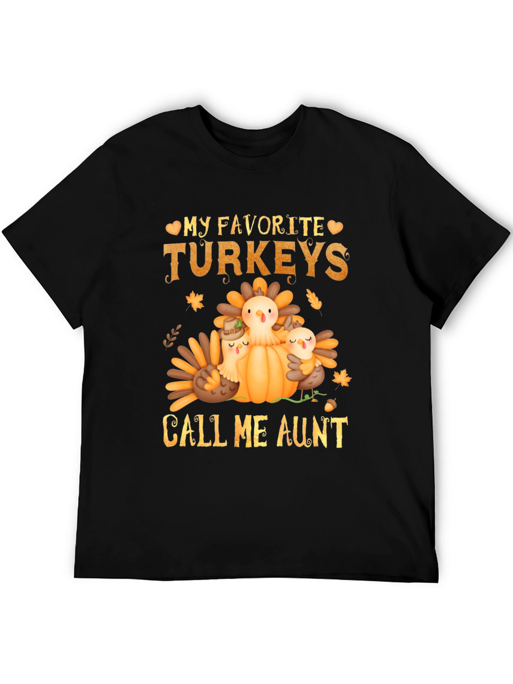 My Favorite Turkeys Call Me Aunt Thanksgiving T-Shirt