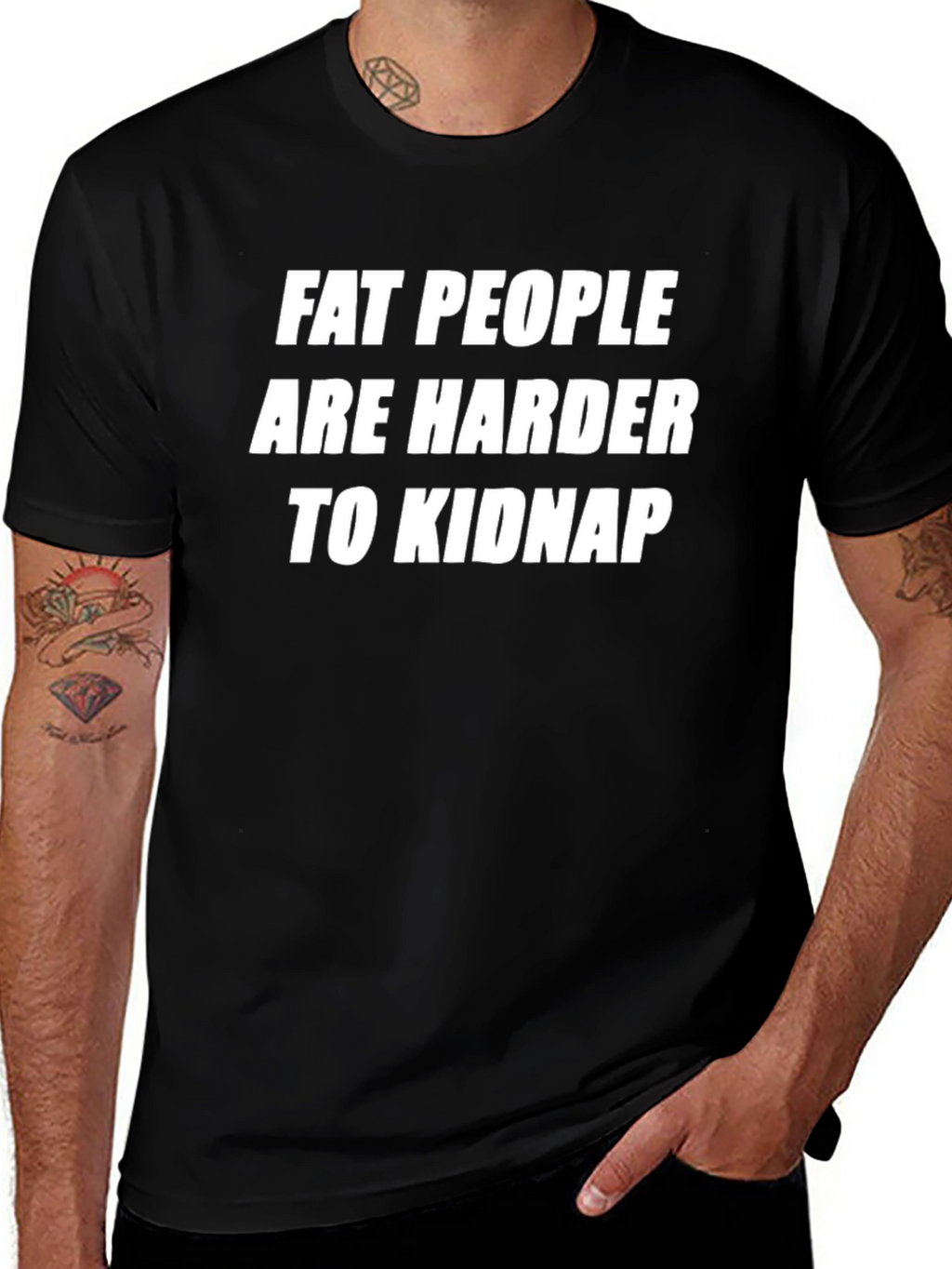 Fat People Are Harder To Kidnap Novelty T-Shirt