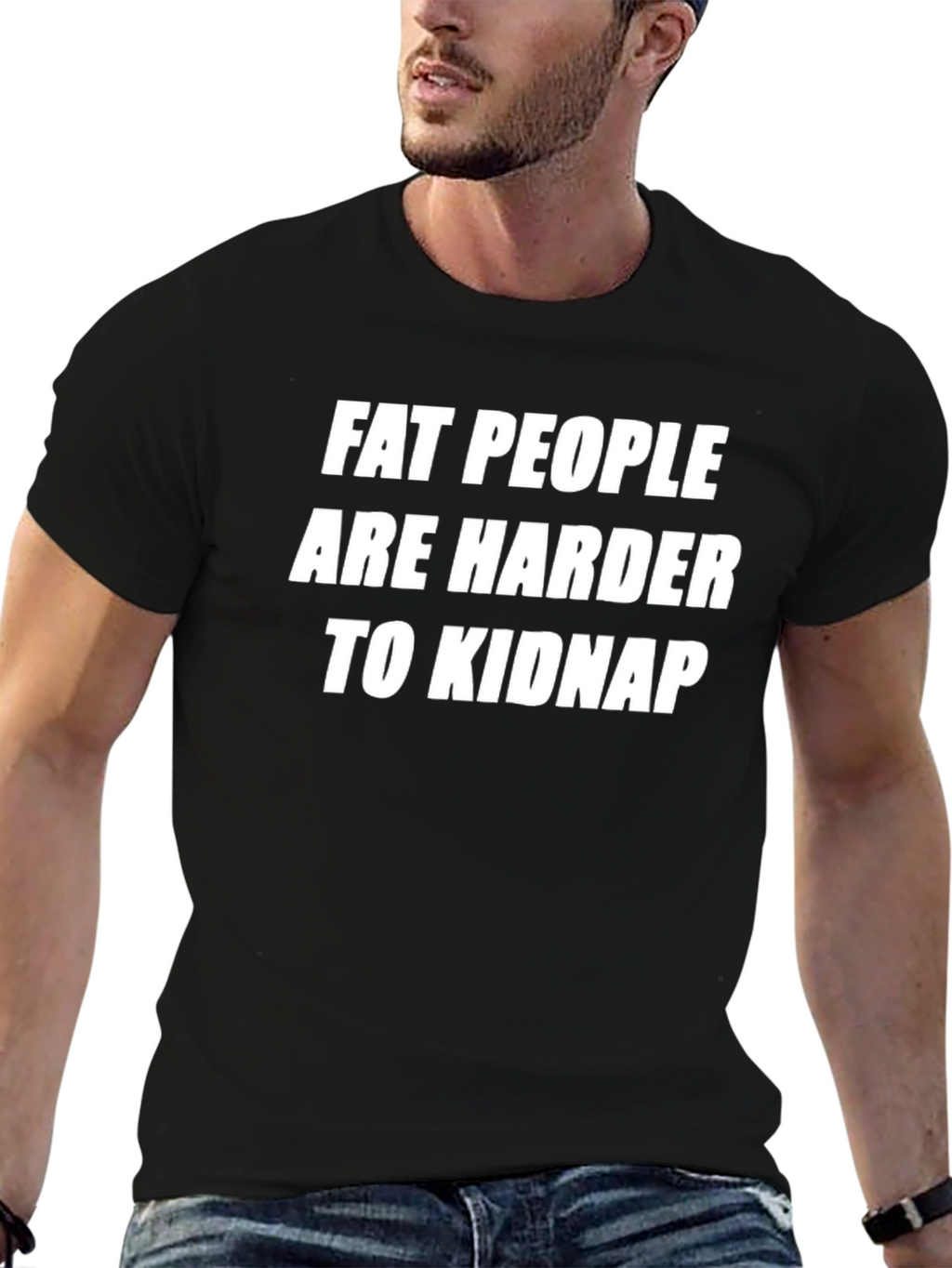 Fat People Are Harder To Kidnap Novelty T-Shirt