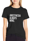 Anesthesia Always Wins Graphic Tee