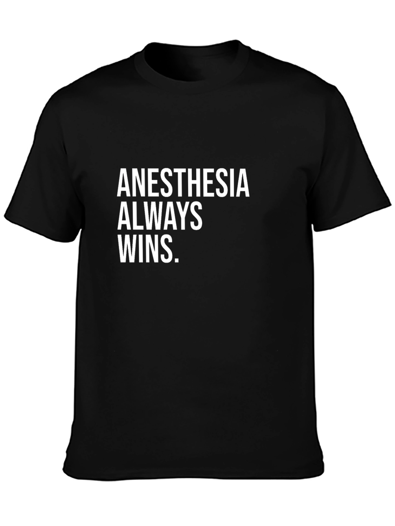 Anesthesia Always Wins Graphic Tee