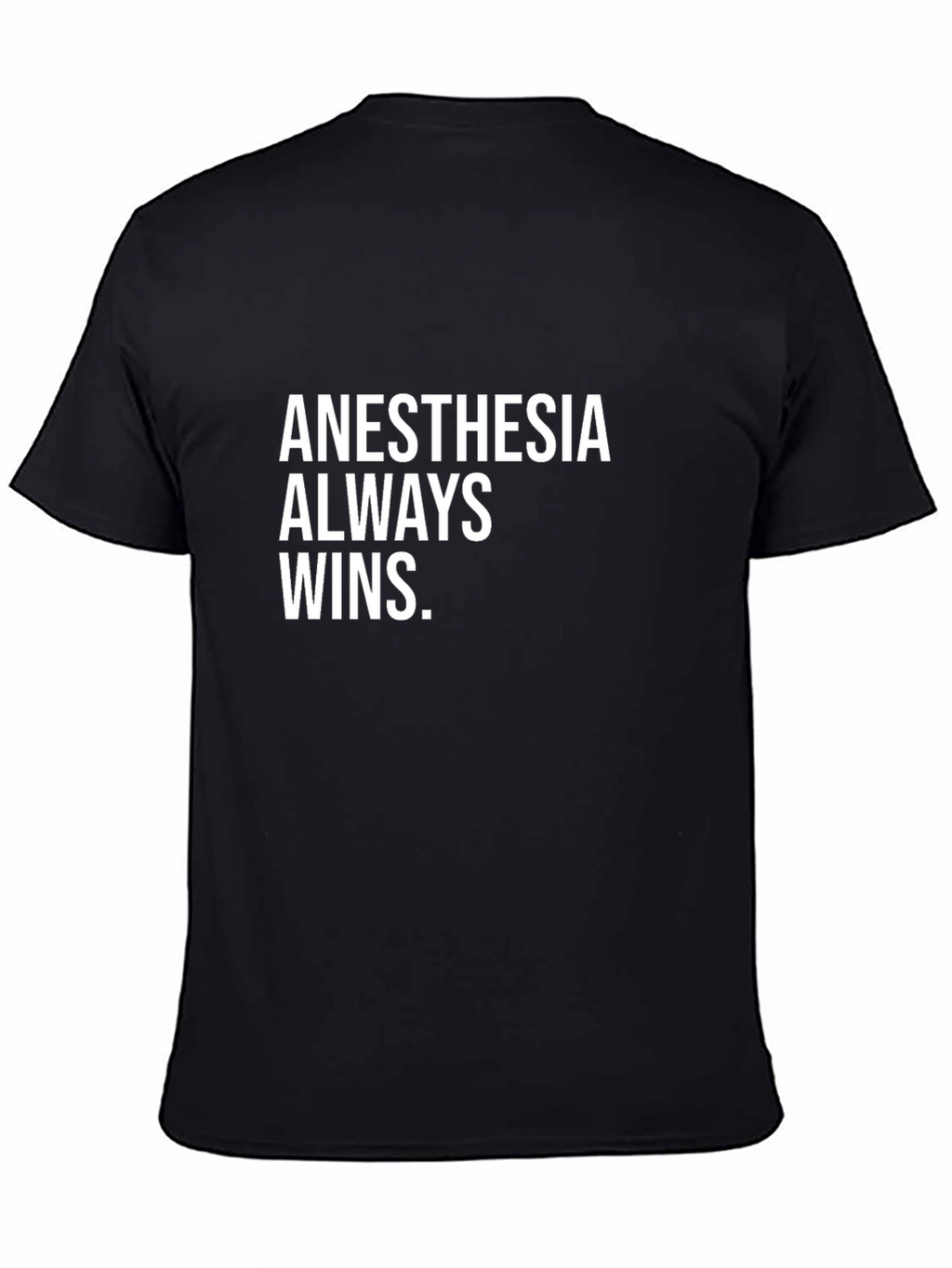 Anesthesia Always Wins Graphic Tee